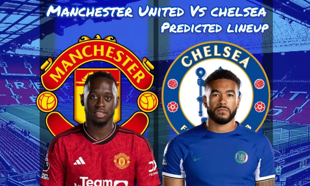 Man United vs Chelsea Lineups